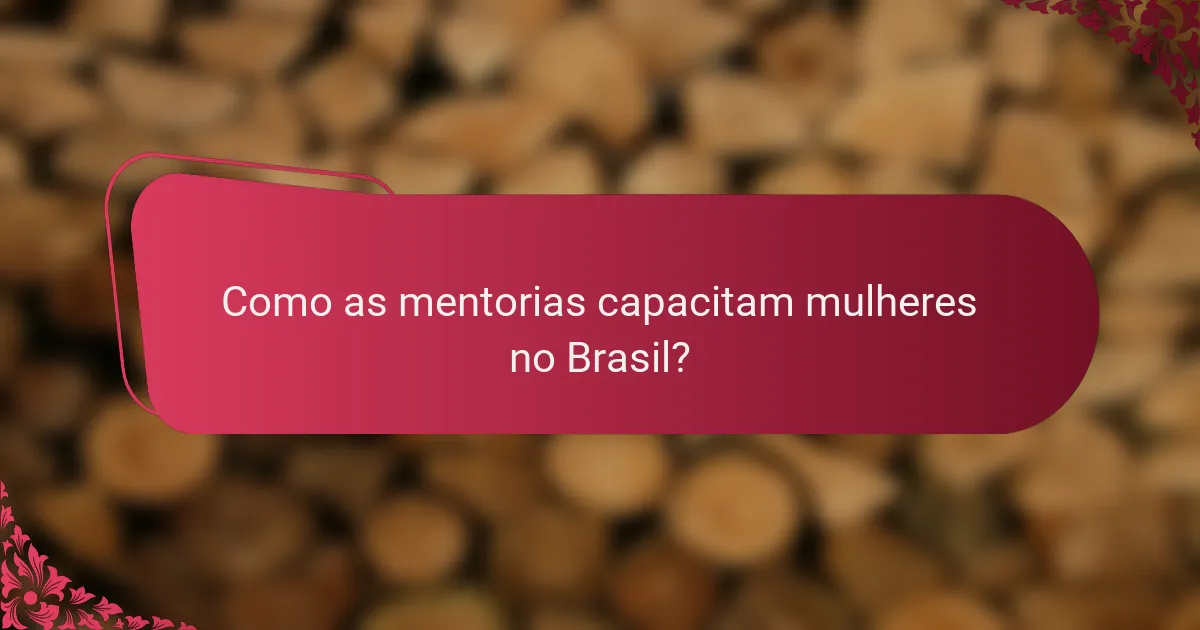 Como as mentorias capacitam mulheres no Brasil?