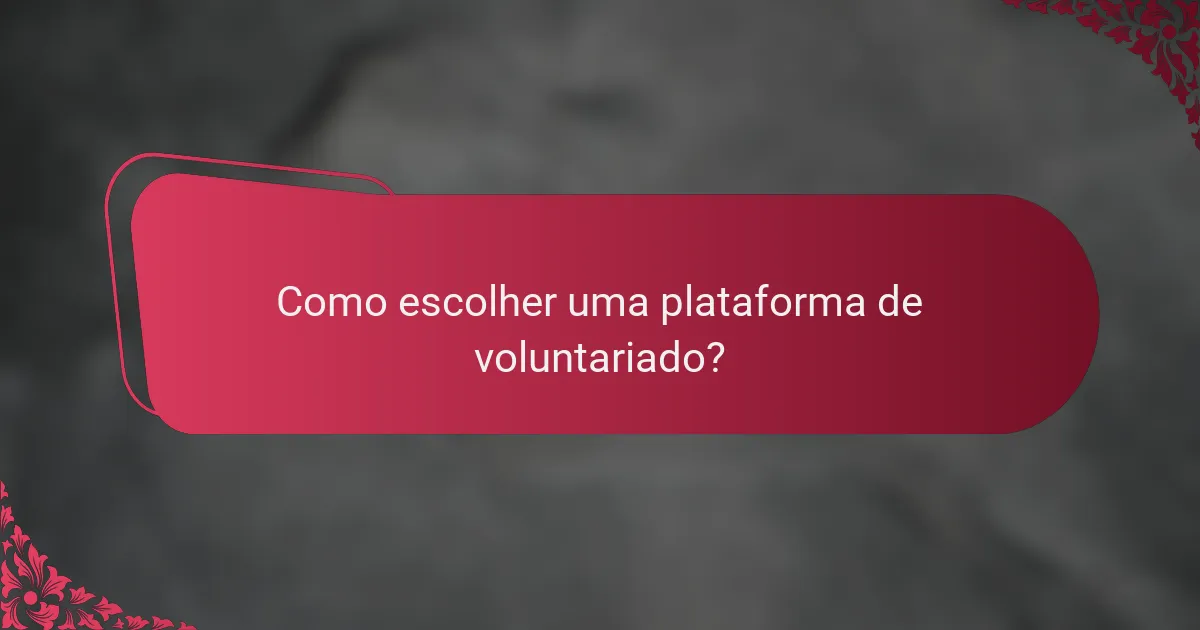 Como escolher uma plataforma de voluntariado?