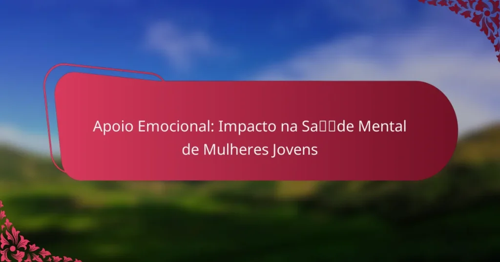 Apoio Emocional: Impacto na Saúde Mental de Mulheres Jovens