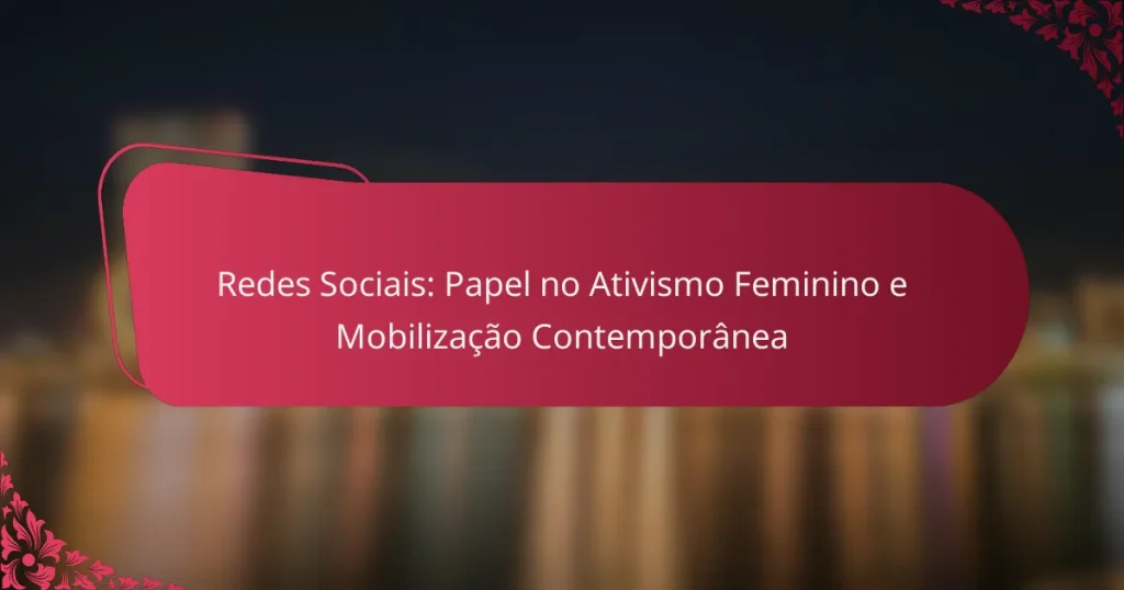 Redes Sociais: Papel no Ativismo Feminino e Mobilização Contemporânea
